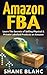 AMAZON FBA: Learn The Best 20 Secrets of Selling Your Physical & Private Label Products on Amazon FBA and Make Money Online: Amazon FBA (Importing, China, ... work week, Amazon FBA, Digital Nomad)