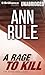 A Rage to Kill: And Other True Cases (Ann Rule's Crime Files, 6)