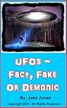 UFOs: Fact, Fake, Or Demonic