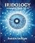 Iridology – A Complete Guide, Vol. 3 by Farida Sharan