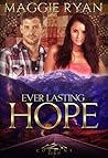 Ever Lasting Hope by Maggie Ryan
