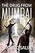 The Drug From Mumbai