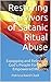 Restoring Survivors of Satanic Ritual Abuse: Equipping and Releasing God's People for Spirit-Empowered Ministry