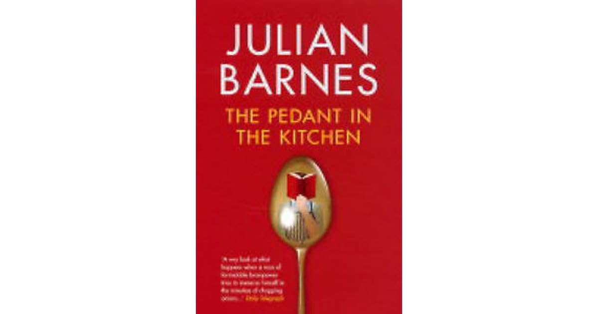 The Pedant In The Kitchen By Julian Barnes