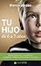 Tu hijo de 6 a 7 años (Hacer familia nº 25) (Spanish Edition)