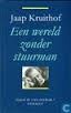 Een wereld zonder stuurman: Gesprekken 1962-1995