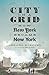 City on a Grid: How New York Became New York