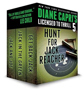 Licensed to Thrill 5: Hunt For Jack Reacher Series Thrillers Books 4-6 (Diane Capri’s Licensed to Thrill Sets)