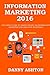 INFORMATION MARKETING 2016: THE SIMPLE GUIDE TO MAKING MONEY VIA INFORMATION MARKETING FOR ABSOLUTE BEGINNERS