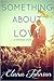Something About Love
