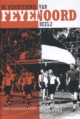 De Geschiedenis van Feyenoord Deel 2 - Het Interbellum (1921-1940)