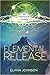 Elemental Release (Elemental #3)