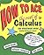 How to Ace the Rest of Calculus: The Streetwise Guide