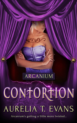 Contortion (Arcanium, #5)