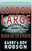 London Large - Blood on the...