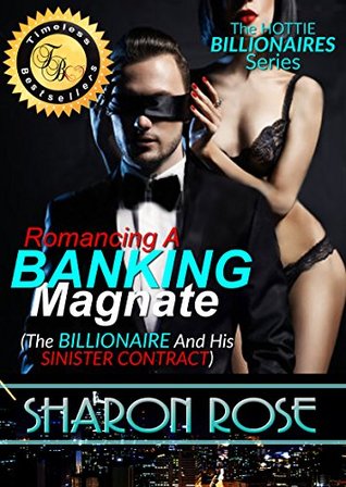 Romancing A Banking Magnate Book 2 (The Billionaire And His Sinister Contract) (The Hottie Billionaires Series)