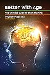 Better with Age: The Ultimate Guide to Brain Training