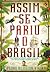 Assim se pariu o Brasil