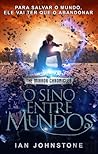 O Sino Entre Mundos by Ian  Johnstone