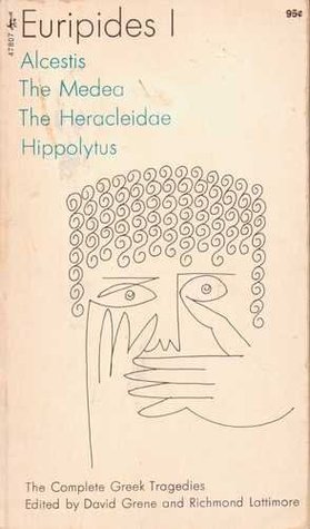 Euripides I: Alcestis, The Medea, The Heracleidae, Hippolytus