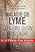 Maladie de Lyme - L'épidémie qu'on vous cache (MEN.PROP.) (French Edition)