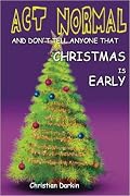 Act Normal and Don't Tell Anyone That Christmas Is Early