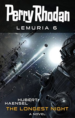 Perry Rhodan Lemuria 6: The Longest Night (Kindle Edition)