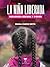 La niña liberada. Violencia sexual y poder