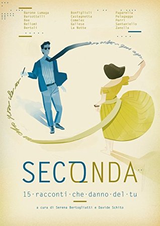 Seconda - 15 racconti che danno del tu (Kindle Edition)