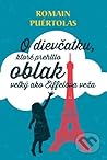 O dievčatku, ktoré prehltlo oblak veľký ako Eiffelova veža by Romain Puértolas