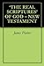 'THE REAL SCRIPTURES' OF GOD - NEW TESTAMENT by James Platter