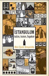 İstanbul'um Tadım, Tuzum, Hayatım (Paperback)