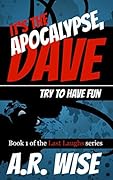 It's the Apocalypse, Dave: Try to Have Fun
