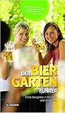 Der Biergartenführer. Echte Biergärten in München und Umgebung