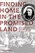 Finding Home in the Promised Land: A Personal History of Homelessness and Social Exile