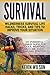 Survival: Survival Prepper Guide Hacks, Tricks, and Tips To Improve Your Situation (Survival of the Fittest Instinct Book, Necessities Handbook Manual for Emergency, Supplies, Items, Essentials)