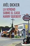 La verdad sobre el caso Harry Quebert by Joël Dicker