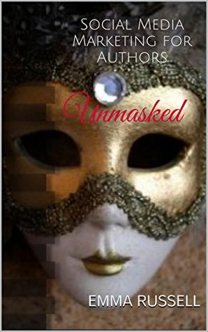 Unmasked: Social Media Marketing for Authors