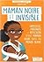 Maman noire et invisible
