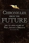 Chronicles From The Future: The amazing story of Paul Amadeus Dienach