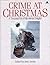 Crime at Christmas: A Seasonal Box of Murderous Delights
