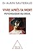 Vivre après ta mort (OJ.PSYCHOLOGIE) by Alain Sauteraud