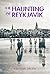 The Haunting of Reykjavík by Steinar Bragi