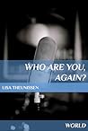 Who Are You, Again? - Series III World by Lisa Goldin (Theunissen)