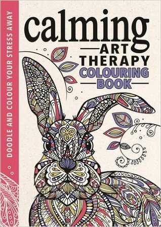 Calming Art Therapy: Doodle and Colour Your Stress Away