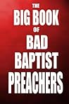 The Big Book of Bad Baptist Preachers by Jeri Massi