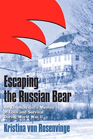 Escaping the Russian Bear: An Estonian Girl’s Memoir of Loss and Survival During World War II (Kindle Edition)