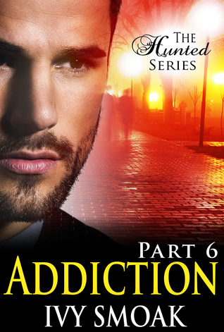 Addiction: Part 3 (The Hunted #2C)
