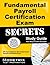 Fundamental Payroll Certification Exam Secrets Study Guide: FPC Test Review for the Fundamental Payroll Certification Exam