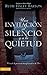 Una invitación al silencio y a la quietud: Viviendo la presencia transformadora de Dios (Spanish Edition)